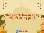 50-Ucapan-Lebaran-Idul-Fitri-2025-untuk-Hampers-WA-dan-Sosmed-Lainnya.jpg