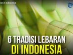 6-tradisi-lebaran-di-indonesia_20170615_163607.jpg