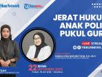 Talkshow Kacamata Hukum 22 September 2025: Jerat Hukum Anak Polisi Pukul Guru