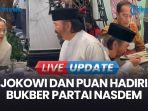 VIDEO Momen Jokowi dan Puan Maharani Satu Meja di Bukber NasDem, Surya Paloh di Tengah
