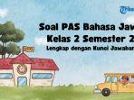 30 Soal PAS Bahasa Jawa Kelas 2 Semester 2 dan Kunci Jawaban