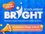 Beasiswa Bright Scholarship 2025 bagi Mahasiswa S1/D4, Beri Bantuan Biaya UKT Penuh dan Uang Saku