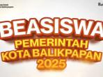 Beasiswa Pemkot Balikpapan 2025 untuk Mahasiswa D3-S3, Kuota 580 Penerima, Ini Syaratnya