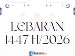 Berapa Hari Lagi Lebaran Idul Fitri 2026? Cek Tanggal Pastinya