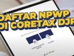 Cara-Daftar-NPWP-di-Coretax.jpg