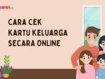 5 Cara Lihat KK Online, Bisa Cek Data Kartu Keluarga Tanpa Perlu Cari Dokumen Fisiknya