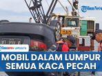 Dugaan-Penyebab-Mobil-Purn-TNI-Hendrawan-Terendam-Lumpur-di-Kedalaman-6-Meter-Keadaan-Kaca-Pecah.jpg