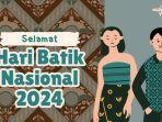 Hari Batik Nasional 2024: Sejarah, Tema dan Cara Memperingatinya