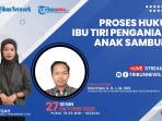 Talkshow Kacamata Hukum 27 Oktober 2025: Proses Hukum Ibu Tiri Penganiaya Anak Sambung