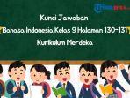 Inilah-Kunci-Jawaban-Bahasa-Indonesia-kelas-9-SMAMA-halaman-130-131-b.jpg