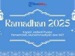 Jadwal-Awal-Puasa-Ramadan-2025-Pemerintah-Muhammadiyah-dan-NU.jpg