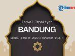 Jadwal-Imsak-Hari-Ini-di-Bandung-Senin-3-Maret-2025-atau-3-Ramadhan-1446-H.jpg