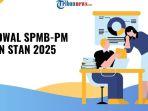 Jadwal-Lengkap-SPMB-PM-PKN-STAN-Tahun-2025-Cek-Tanggal-Pentingnya.jpg
