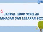 Jadwal-Libur-Sekolah-Puasa-Ramadhan-dan-Lebaran-2025.jpg