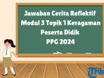Jawaban-Cerita-Reflektif-Modul-3-Topik-1-Keragaman-Peserta-Didik-PPG-2024.jpg