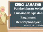 Jawaban-Latihan-Pemahaman-Pembelajaran-Sosial-Emosional-Apa-dan-Bagaimana-Menerapkannya-Modul-PPG.jpg