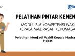 Jawaban Modul 3.5 Kompetensi Wakil Kepala Madrasah Kehumasan, PINTAR Kemenag