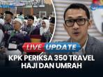 Miris! KPK Bongkar Praktik Jual Beli Kuota Haji: Biro Travel Tak Berizin Diduga Ikut Transaksi
