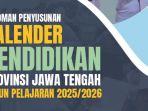 Kalender Pendidikan Jawa Tengah Tahun Ajaran 2025/2026 untuk TK, SD, SMP, SMA, SMK, SLB