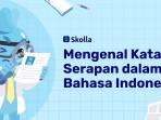 Kata-Serapan-dalam-Bahasa-Indonesia-Pengertian-Jenis-dan-Contohnya.jpg