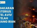 Kebakaran-Misterius-di-Tel-Aviv-seusai-Serang-Iran-Warga-Israel-Ketakutan-Terjebak-di-Gedun-0.jpg