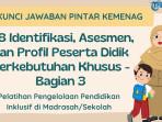 Kunci Jawaban Modul 3.8 ldentifikasi, Asesmen, dan Profil Peserta Didik Berkebutuhan Khusus-Bagian 3