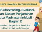 Kunci Jawaban Modul 3.15 Monitoring, Evaluasi, dan Sistem Penjaminan Mutu Madrasah Inklusif-Bagian 2