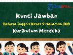 Kunci-Jawaban-Bahasa-Inggris-Kelas-9-Halaman-108-Sdfv-SEVC-Wadf.jpg