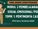 Kunci Jawaban Latihan Pemahaman Modul 2 PSE Topik 1: Pentingnya CASEL, PPG 2025