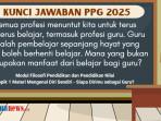 Semua Profesi Menuntut Kita untuk Terus Menerus Belajar, Termasuk Profesi Guru, Jawaban PPG FPPN