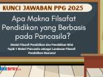 Apa Makna Filsafat Pendidikan yang Berbasis pada Pancasila? Kunci Jawaban PPG Modul FPPN Topik 1
