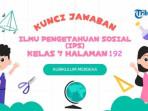 Kunci Jawaban IPS Kelas 7 Halaman 192: Aktivitas 7 Menjaga Kelestarian Lingkungan
