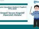 Kunci-Jawaban-Modul-2-Topik-2-PPG-2025-Empati-Secara-Kognitif-Diperoleh-Melalui.jpg