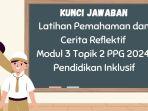 Kunci-Jawaban-Modul-3-Topik-2-PPG-2024-Pendidikan-Inklusif.jpg