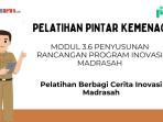 Kunci Jawaban Modul 3.6 Penyusunan Rancangan Program Inovasi Madrasah, PINTAR Kemenag