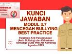 Kunci Jawaban Modul 3.7 Mencegah Bullying - Best Practice Pelatihan Anti Perundungan PINTAR Kemenag