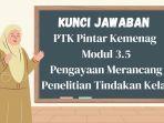 Kunci-Jawaban-PTK-Pintar-Kemenag-35-Pengayaan-Merancang-Penelitian-Tindakan-Kelas.jpg