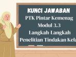 Kunci-Jawaban-PTK-Pintar-Kemenag-Modul-33-Langkah-Langkah-Penelitian-Tindakan-Kelas.jpg
