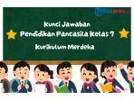 Kunci-Jawaban-Pendidikan-Pancasila-Kelas-7-Kurikulum-Merdeka.jpg