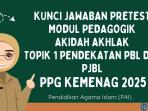 Kunci-Jawaban-Pretest-Modul-Pedagogik-Akidah-Akhlak-Topik-1-Pendekatan-PBL-dan-PjBL.jpg