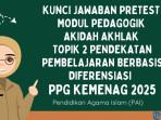 Kunci Jawaban Pretest Modul Pedagogik Akidah Akhlak Topik 2 Pembelajaran Berbasis Diferensiasi PPG