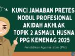 Kunci-Jawaban-Pretest-Modul-Profesional-Akidah-Akhlak-2-Asmaul-Husna-PPG-Kemenag-2025.jpg
