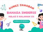 Kunci-jawaban-Bahasa-Inggris-kelas-8-halaman-131-Kurikulum-Merdeka-435.jpg