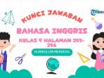 Kunci Jawaban Bahasa Inggris Kelas 9 Halaman 255 256, Write One or More Words