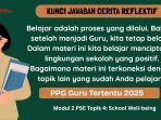 Kunci Jawaban Cerita Reflektif Modul 2 PPG 2025: Bagaimana Materi Ini Terkoneksi dengan Topik Lain?