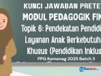 Kunci Jawaban Pretest Modul Pedagogik Fikih Topik 6: Pendekatan Pendidikan Layanan ABK, PPG Kemenag