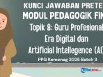 Kunci Jawaban Pretest Modul Pedagogik Fikih Topik 8: Guru Profesional Era Digital dan AI, PPG