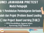 Kunci Jawaban Pretest Modul Pedagogik Topik 1: Pendekatan Pembelajaran Berbasis Masalah, PPG PAI