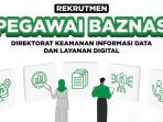 Lowongan Kerja BAZNAS September 2025 untuk Lulusan S1, Tersedia 3 Posisi, Cek Kualifikasinya