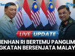 VIDEO Menhan RI dan Panglima Tentara Malaysia Bahas Kerjasama Produksi Alutsista